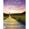 The Way of a Disciple: Walking with Jesus: How to Walk with God, Live His Word, Contribute to His Work, and Make a Difference in the World