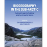 Biogeography in the Sub-Arctic: The Past and Future of North Atlantic Biotas