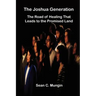 The Joshua Generation: The Road of Healing That Leads to the Promised Land
