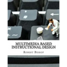 Multimedia Based Instructional Design