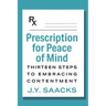 Prescription for Peace of Mind: Thirteen Steps to Embracing Contentment