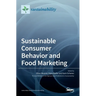 Sustainable Consumer Behavior and Food Marketing