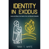 Identity in Exodus: Journey with Moses from Identity Crisis into Missional Community
