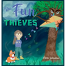 The Fun Thieves: Explore the World of Positive Thinking and Learn to Look on the Bright Side