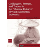 Golddiggers, Farmers, and Traders in the Chinese Districts of West Kalimantan, Indonesia