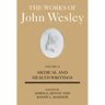 The Works of John Wesley Volume 32: Medical and Health Writings