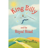 King Billy and the Royal Road