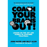 Coach Your Brains Out: Lessons On The Art And Science Of Coaching Volleyball