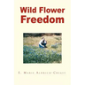 Wild Flower Freedom