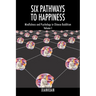 Six Pathways to Happiness: Mindfulness and Psychology in Chinese Buddhism - Volume I