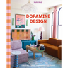 Dopamine Design: Creating a Home That Makes You Happy