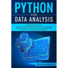 Python for Data Analysis: How The Python Coding Is Revolutionizing Computer Programming Language and What You Need to Know About It Right NOW wi