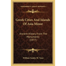 Greek Cities And Islands Of Asia Minor: Ancient History From The Monuments (1877)