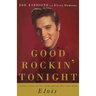 Good Rockin' Tonight: Twenty Years on the Road and on the Town with Elvis