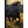 The Natural History of Horses, With Memoir of Gesner