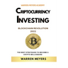 Cryptocurrency Investing Blockchain Revolution 2022 the Best Strategies to Become a Crypto Millionaire