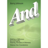 AND....Volume One: Foundations: Making a Difference by Levereging Polarity, Paradox, or Dilemma