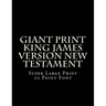 Giant Print King James Version New Testament: Super Large Print 22 Point Font