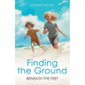 Finding the Ground Beneath the Feet