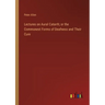 Lectures on Aural Catarrh; or the Commonest Forms of Deafness and Their Cure