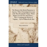The History of the British Plantations in America. With a Chronological Account of the Most Remarkable Things, Which Happen'd to the First Adventurers