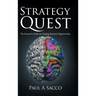 Strategy Quest: The Executive Guide to Finding Business Opportunities