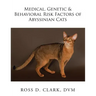 Medical, Genetic & Behavioral Risk Factors of Abyssinian Cats