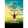 The Ministry of Praise and Thanksgiving