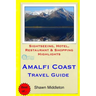 Amalfi Coast Travel Guide: Sightseeing, Hotel, Restaurant & Shopping Highlights