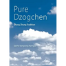 Pure Dzogchen: Zhang Zhung Tradition
