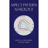 Aspect Pattern Astrology: A New Holistic Horoscope Interpretation Method