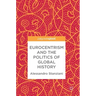 Eurocentrism and the Politics of Global History