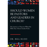 Should Women Be Pastors and Leaders in Church?: My Journey to Discover What the Bible Says About Gender Roles