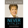Never Give Up!: Relentless Determination to Overcome Life's Challenges