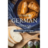 The Savory German Cookbook: Celebrate with Food