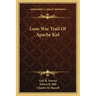 Lone War Trail of Apache Kid