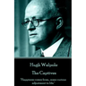 Hugh Walpole - The Captives: "Happiness comes from... some curious adjustment to life."