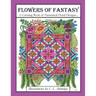 Flowers of Fantasy: A Coloring Book of Fantastical Flower Designs, Flowers in Vases, Flowers and Poetry and More!