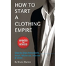 How to Start a Clothing Empire