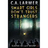 Smart Girls Don't Trust Strangers