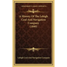 A History Of The Lehigh Coal And Navigation Company (1840)