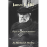 James J. Hill: Empire Builder of the Northwest Volume 12