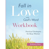 Fall in Love with God's Word [WORKBOOK]: Practical Strategies for Busy Women