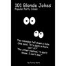 101 Blonde Jokes: Popular Party Jokes