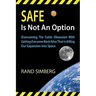 Safe Is Not an Option