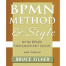Bpmn Method and Style, 2nd Edition, with Bpmn Implementer's Guide: A Structured Approach for Business Process Modeling and Implementation Using Bpmn 2