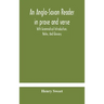An Anglo-Saxon reader in prose and verse With Grammatical Introduction, Notes, And Glossary