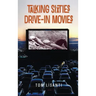 Talking Sixties Drive-In Movies (hardback)