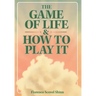 The Game of Life & How to Play It