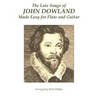 The Lute Songs of John Dowland Made Easy for Flute and Guitar